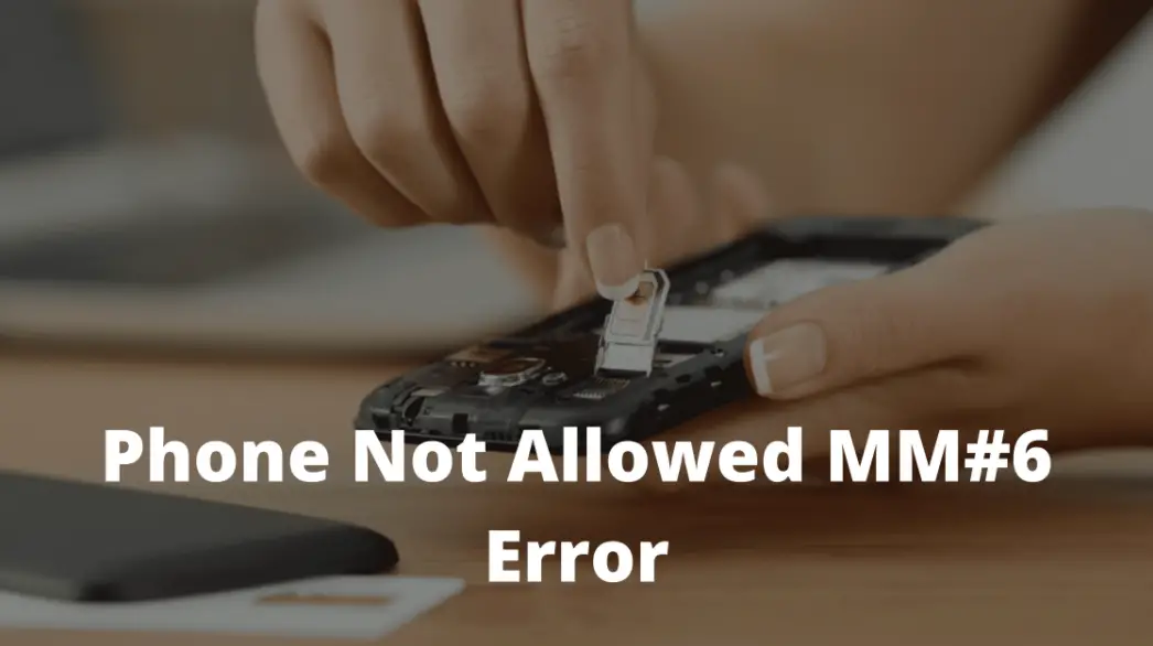 7 best ways to phone not allowed mm#6 error