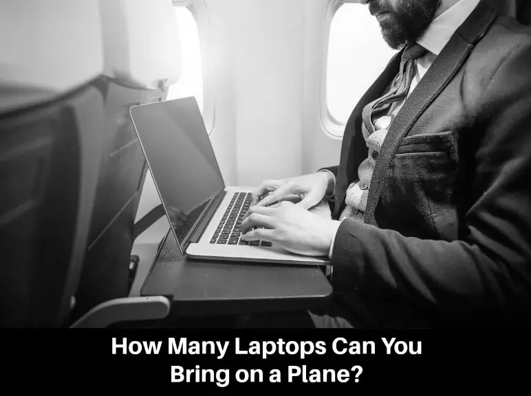 How Many Laptops Can I Bring on A Plane: (All You Need to Know)